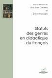 Glais Sales Cordeiro et David Vrydaghs - Statuts des genres en didactique du français - Recherche, formation et pratiques enseignantes.