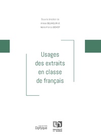 Anissa Belhadjin et Marie-France Bishop - Usages des extraits en classe de français.