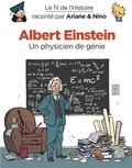 Fabrice Erre et Sylvain Savoia - Le fil de l'histoire raconté par Ariane & Nino  : Albert Einstein - Un physicien de génie.