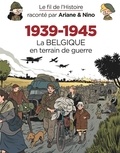 Fabrice Erre et Sylvain Savoia - Le fil de l'histoire raconté par Ariane & Nino  : 1939-1945 - Tome 3,  La Belgique en terrain de guerre.