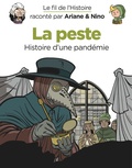 Fabrice Erre et Sylvain Savoia - Le fil de l'histoire raconté par Ariane & Nino  : La peste - Histoire d'une pandémie.