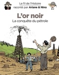 Sylvain Savoia et Fabrice Erre - Le fil de l'Histoire raconté par Ariane & Nino - tome 6 - L'or noir.