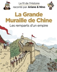 Sylvain Savoia et Fabrice Erre - Le fil de l'Histoire raconté par Ariane & Nino - tome 14 - La Grande Muraille de Chine.