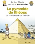Sylvain Savoia et Fabrice Erre - Le fil de l'Histoire raconté par Ariane & Nino - La pyramide de Khéops.