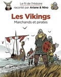 Sylvain Savoia et Fabrice Erre - Le fil de l'Histoire raconté par Ariane & Nino - tome 17 - Les Vikings.