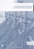  Agence wallonne du patrimoine - Les structures gothiques : à la poursuite de l'équilibre.