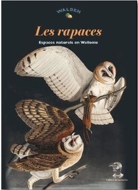  Editions Walden - Les rapaces - Espaces naturels en Wallonie.