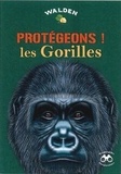  Editions Walden - Protégeons les gorilles - Les explorateurs.