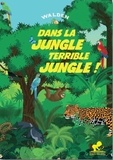  Editions Walden - Dans la jungle terrible jungle.