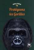  Editions Walden - Protégeons les gorilles.