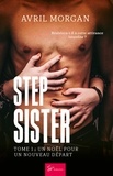 Avril Morgan - Step Sister  : Step Sister - Tome 1 - Un Noël pour un nouveau départ.