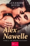Alexandre Boyer - Alex et Nawelle  : Alex et Nawelle - Tome 2 - Un amour fluctuant.
