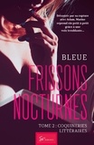 Bleue - Frissons nocturnes Tome 2 : Coquineries littéraires.