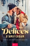 Emily Chain - Aux délices d'Amsterdam  : Aux Délices d'Amsterdam - Tome 3 - Les Origines des Délices.