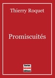 Thierry Roquet - Promiscuités.