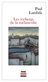 Paul Lambda - Les icebergs de la mélancolie.