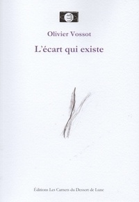 Olivier Vossot - L'écart qui existe.