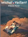Denis Lapière et Benjamin Benéteau - Michel Vaillant : Nouvelle Saison Tome 10 : Pikes Peak.