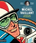 Xavier Chimits et Philippe Graton - Jean Graton et Michel Vaillant - L'aventure automobile.