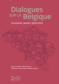 Olivier Luminet et Valérie Rosoux - Dialogues sur la Belgique - Souvenirs, images, questions.