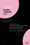 Mireille Bruyère et Jean-Paul Domin - Cahiers du CIRTES Hors-série N° 10 : Penser les limites ? Comment le champ de l'économie sociale interroge les limites des activités économiques - XLes Journées de l'Association d'économie sociale.