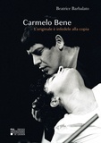 Beatrice Barbalato - Carmelo Bene. L'originale è infedele alla copia.