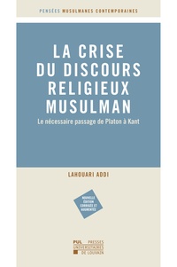 Lahouari Addi - La crise du discours religieux musulman - Le nécessaire passage de Platon à Kant.