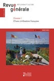 Vincent Dujardin et Frédéric Saenen - Revue Générale 2024 n°1 Mars 2024 - Dossier / D'une civilisation française.