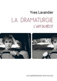 Yves Lavandier - La dramaturgie - L'art du récit. Cinéma, théâtre, opéra, radio, télévision, bande dessinée.
