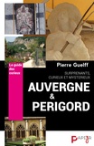 Pierre Guelff - Auvergne et Périgord, surprenants, curieux, mystérieux - Le guide des curieux.