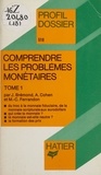 André Cohen et Marie-Christine Ferrandon - Comprendre les problèmes monétaires (1).