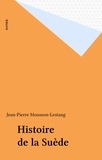 Jean-Pierre Mousson-Lestang - Histoire de la Suède.
