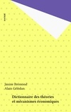 Alain Gélédan et Janine Brémond - Dictionnaire Des Theories Et Mecanismes Economiques. 2eme Edition 1996.