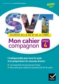 Jean-Michel Gardarein et Benoît Desrayaud - Sciences de la vie et de la terre Cycle 4 Mon cahier compagnon.