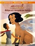 Hélène Kérillis et Grégoire Vallancien - Ma première mythologie Tome 10 : Oedipe et l'énigme du Sphinx.