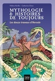 Hélène Kérillis et Catherine Chion - Mythologie & Histoires de toujours Tome 2 : Les douze travaux d'Hercule.