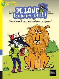 Pascal Brissy et Joëlle Dreidemy - M. Loup toujours prêt ! Tome 1 : Monsieur Loup n'a même pas peur.