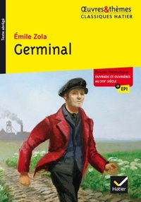 Émile Zola et Marigold Bobbio - Germinal - suivi d'un groupement thématique « Ouvriers et ouvrières au XIXe siècle ».