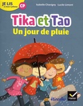 Isabelle Chavigny et Lucile Limont - Français CP Je lis à mon rythme - Tika et Tao, un jour de pluie.