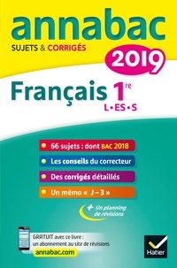 Sylvie Dauvin et Jacques Dauvin - Annales Annabac 2019 Français 1re L, ES, S - sujets et corrigés du bac   Première séries générales.