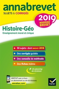 Annales du brevet Annabrevet 2019 Histoire Géographie EMC 3e - 65 sujets corrigés.