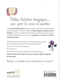 Petites histoires magiques.... Pour guérir les soucis du quotidien