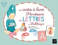 Marie-Hélène Place et Caroline Fontaine-Riquier - Les cartes à lacer Montessori des lettres de Balthazar.
