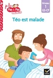Isabelle Chavigny et Marie-Hélène Van Tilbeurgh - Je lis pas à pas avec Téo et Nina Tome 9 : Téo est malade - Niveau 1 GS-CP.
