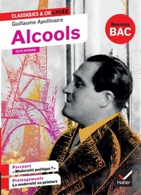 Guillaume Apollinaire - Alcools - Avec parcours "Modernité poétique ?".