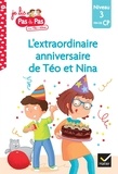 Isabelle Chavigny et Marie-Hélène Van Tilbeurgh - Je lis pas à pas avec Téo et Nina Tome 18 : L'extraordinaire anniversaire de Téo et Nina - Niveau 3 fin de CP.