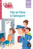 Isabelle Chavigny - Je lis pas à pas avec Téo et Nina Tome 23 : A l'aéroport avec Téo et Nina - Niveau 1 GS-CP.
