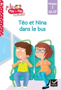 Isabelle Chavigny et Marie-Hélène Van Tilbeurgh - Je lis pas à pas avec Téo et Nina Tome 27 : Téo et Nina dans le bus - Niveau 1 GS-CP.