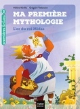 Hélène Kérillis et Grégoire Vallancien - Ma première mythologie Tome 1 : L'or du roi Midas.