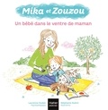 Laurence Dudek et Stéphanie Rubini - Mika et Zouzou  : Un bébé dans le ventre de maman.